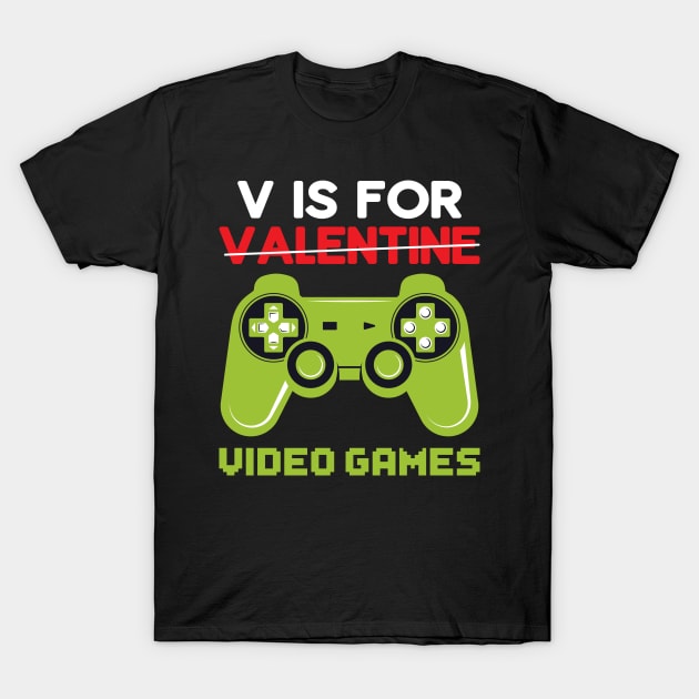 V Is For Video Games Funny Valentines Day Gamer T-Shirt by DragonTees